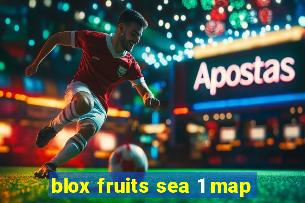 blox fruits sea 1 map